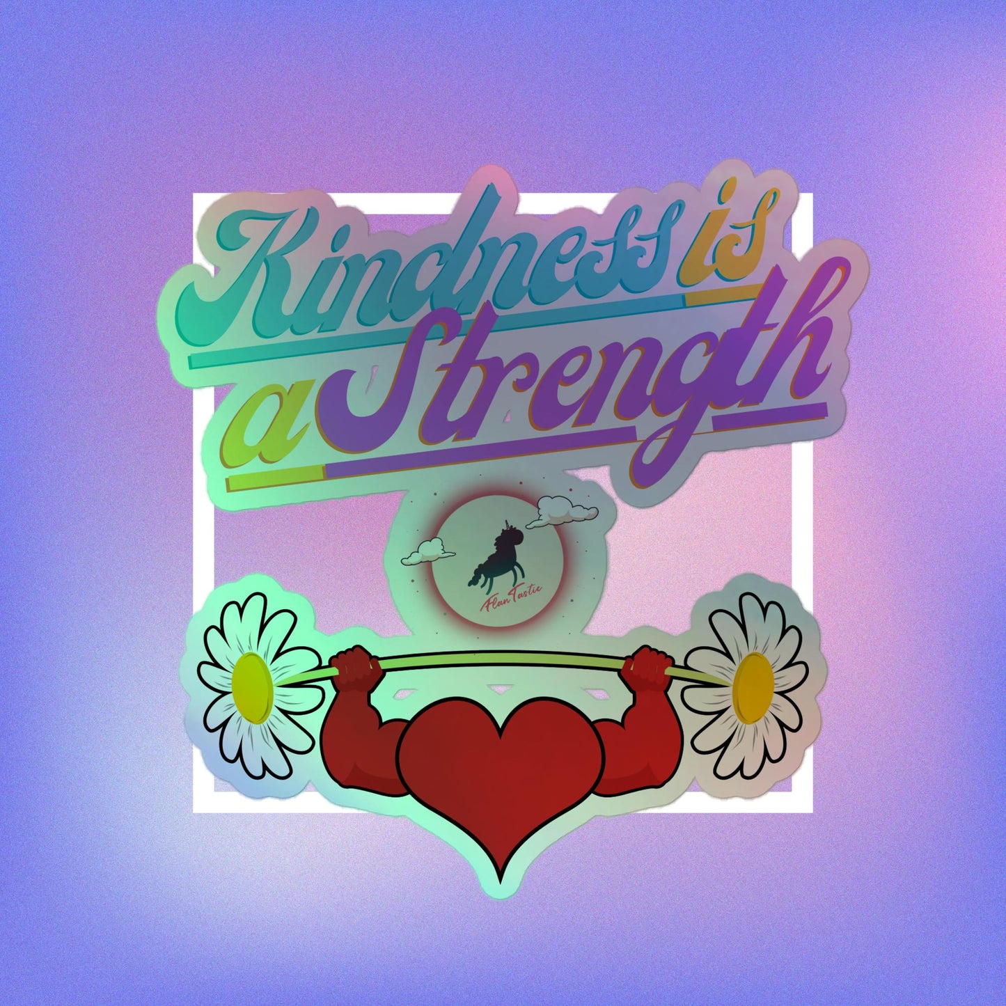 Kindness is a Strength Holographic stickers